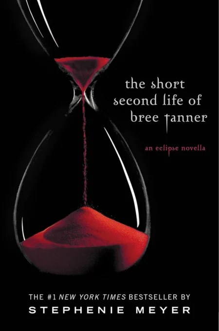 The Short Second Life of Bree Tanner: An Eclipse Novella (Twilight Saga, 3.5)