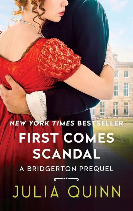 First Comes Scandal: A Bridgerton Prequel
